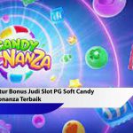 Fitur Bonus Judi Slot PG Soft Candy Bonanza Terbaik